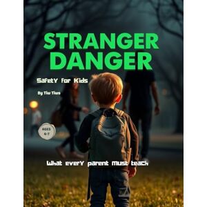 Tiws, Tiw Stranger Danger safety for kids: What every parent must teach (Safety Hero) Tiws, Tiw Stranger Danger safety for kids: What every parent must teach (Safety Hero)