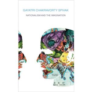 Spivak, Gayatri Chakrav Nationalism and the Imagination Spivak, Gayatri Chakrav Nationalism and the Imagination