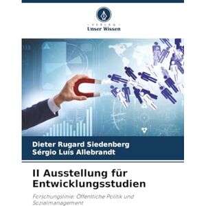 Siedenberg, Dieter Rugard II Ausstellung für Entwicklungsstudien: Forschungslinie: Öffentliche Politik und Sozialmanagement Siedenberg, Dieter Rugard II Ausstellung für Entwicklungsstudien: Forschungslinie: Öffentliche Politik und Sozialmanagement