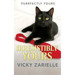 Zarielle, Vicky Purrfectly Yours: Irresistibly Yours: A Cozy Billionaire CEO Workplace Romance, Cat Narrated, Slow Burn HEA: 1 Zarielle, Vicky Purrfectly Yours: Irresistibly Yours: A Cozy Billionaire CEO Workplace Romance, Cat Narrated, Slow Burn HEA: 1