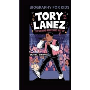 Jimenez, Bruce L TORY LANEZ: The Kid Who Rapped His Way Up- Biography for kids Jimenez, Bruce L TORY LANEZ: The Kid Who Rapped His Way Up- Biography for kids