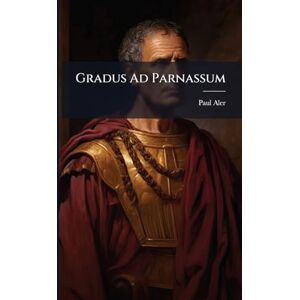 Aler, Paul Gradus Ad Parnassum Aler, Paul Gradus Ad Parnassum