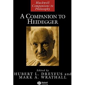 A Companion to Heidegger: 50 (Blackwell Companions to Philosophy) A Companion to Heidegger: 50 (Blackwell Companions to Philosophy)
