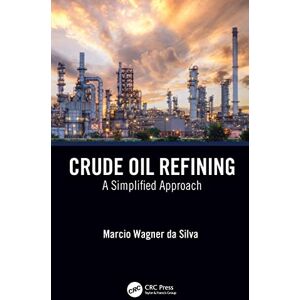Silva Crude Oil Refining: A Simplified Approach Silva Crude Oil Refining: A Simplified Approach