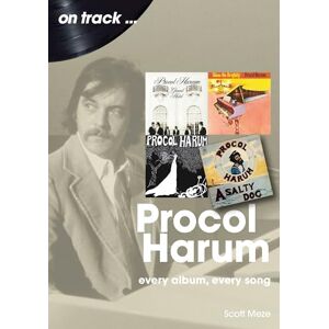 Scott Procol Harum On Track: Every Album, Every Song Scott Procol Harum On Track: Every Album, Every Song