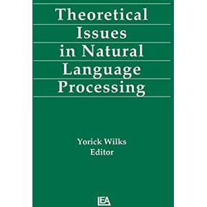 Psychology Press Theoretical Issues in Natural Language Processing (Education) Psychology Press Theoretical Issues in Natural Language Processing (Education)