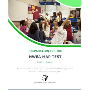 Alexander, Mr James W NWEA Map Test Preparation Grade 4 Reading Alexander, Mr James W NWEA Map Test Preparation Grade 4 Reading