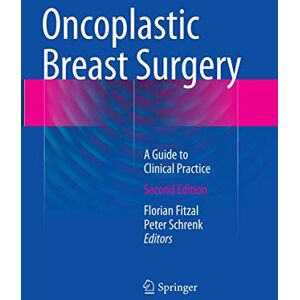 Oncoplastic Breast Surgery: A Guide to Clinical Practice Oncoplastic Breast Surgery: A Guide to Clinical Practice