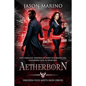 Marino, Jason Aetherborn: A Paranormal Urban Fantasy Romance with Forced Proximity, Reluctant Allies, and Slow-Burn Heat Marino, Jason Aetherborn: A Paranormal Urban Fantasy Romance with Forced Proximity, Reluctant Allies, and Slow-Burn Heat