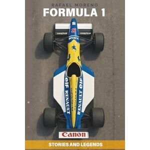 Moreno Chacón, Rafael Formula 1: Stories and Legends: Epic rivalries, unforgettable stories, and the curiosities that shaped F1 racing Moreno Chacón, Rafael Formula 1: Stories and Legends: Epic rivalries, unforgettable stories, and the curiosities that shaped F1 racing