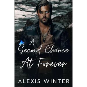 Winter, Alexis A Second Chance At Forever: A Small Town Enemies to Lovers Romance (Men of Rocky Mountain) Winter, Alexis A Second Chance At Forever: A Small Town Enemies to Lovers Romance (Men of Rocky Mountain)