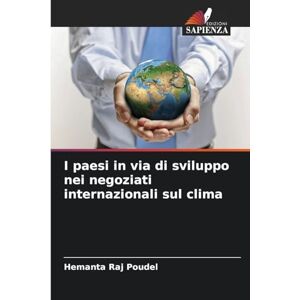 Poudel, Hemanta Raj I paesi in via di sviluppo nei negoziati internazionali sul clima Poudel, Hemanta Raj I paesi in via di sviluppo nei negoziati internazionali sul clima