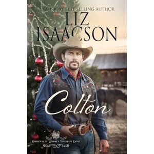 Isaacson, Liz Colton: A Hammond Brothers Novel (Christmas at Whiskey Mountain Lodge in Coral Canyon™) Isaacson, Liz Colton: A Hammond Brothers Novel (Christmas at Whiskey Mountain Lodge in Coral Canyon™)