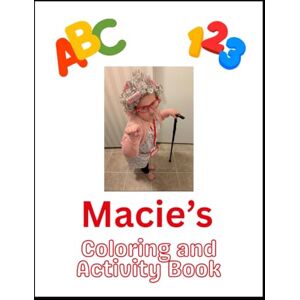Penchev, Nancy S Macie's ABC and 123: All of Macie's Favorite Things Penchev, Nancy S Macie's ABC and 123: All of Macie's Favorite Things
