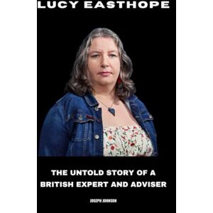 Johnson, Joseph Lucy Easthope: The Untold Story of a British Expert and Adviser Johnson, Joseph Lucy Easthope: The Untold Story of a British Expert and Adviser