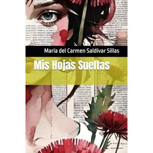 Saldívar Sillas, María del Carmen Mis Hojas Sueltas Saldívar Sillas, María del Carmen Mis Hojas Sueltas