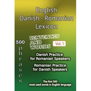 Popescu, Diana English Danish Romanian Lexicon Volume 1: Most common words and everyday usage phrases. (English, Danish and Romanian Tri-Lingual Lexicon) Popescu, Diana English Danish Romanian Lexicon Volume 1: Most common words and everyday usage phrases. (English, Danish and Romanian Tri-Lingual Lexicon)