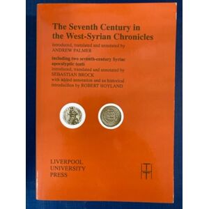 The Seventh Century in the West Syrian Chronicles: Including Two Seventh-Century Syriac Apocalyptic Texts: 15 (Translated Texts for Historians) The Seventh Century in the West Syrian Chronicles: Including Two Seventh-Century Syriac Apocalyptic Texts: 15 (Translated Texts for Historians)