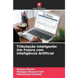 Mazidi, Mohsen Tributação Inteligente: Um Futuro com Inteligência Artificial Mazidi, Mohsen Tributação Inteligente: Um Futuro com Inteligência Artificial