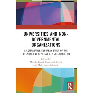 Universities and Non-Governmental Organisations: A Comparative European Study of the Potential for Civil Society Collaboration Universities and Non-Governmental Organisations: A Comparative European Study of the Potential for Civil Society Collaboration