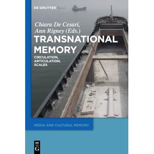 Transnational Memory: Circulation, Articulation, Scales: 19 (Media and Cultural Memory, 19) Transnational Memory: Circulation, Articulation, Scales: 19 (Media and Cultural Memory, 19)