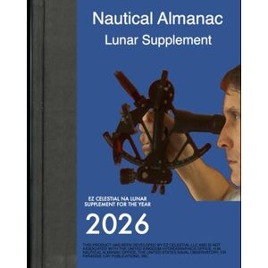 EZ Celestial LLC 2026 EZ Celestial Nautical Almanac Lunar Supplement EZ Celestial LLC 2026 EZ Celestial Nautical Almanac Lunar Supplement