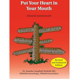 Dr. Natasha Campbell-McBride MD. MMedSci Put Your Heart in Your Mouth: Natural Treatment for Atherosclerosis, Angina, Heart Attack, High Blood Pressure, Stroke, Arrhythmia, Peripheral Vascular Disease Dr. Natasha Campbell-McBride MD. MMedSci Put Your Heart in Your Mouth: Natural Treatment for Atherosclerosis, Angina, Heart Attack, High Blood Pressure, Stroke, Arrhythmia, Peripheral Vascular Disease