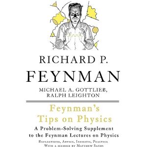Gottlieb, Michael Feynman's Tips on Physics: Reflections, Advice, Insights, Practice Gottlieb, Michael Feynman's Tips on Physics: Reflections, Advice, Insights, Practice