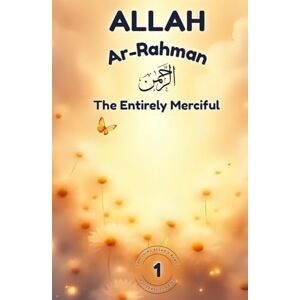Omer, F Allah Ar-Rahmān: The Entirely Merciful: Discover Allah’s Mercy through Stories, Animals, and Nature – A Beautiful Islamic Picture Book for Kids (Exploring Allah's Names: A Journey for Kids) Omer, F Allah Ar-Rahmān: The Entirely Merciful: Discover Allah’s Mercy through Stories, Animals, and Nature – A Beautiful Islamic Picture Book for Kids (Exploring Allah's Names: A Journey for Kids)