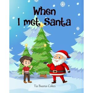 Buana-Cokes, Miss Tia WHEN I MET SANTA Buana-Cokes, Miss Tia WHEN I MET SANTA