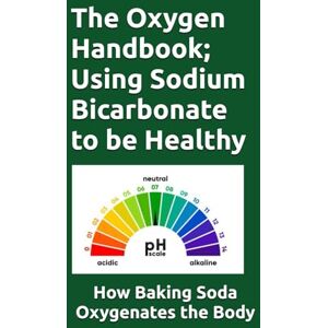 Miller, Michael D THe Oxygen Handbook; Using Sodium Bicarbonate to stay Healthy: Oxygenation of the body is critical to good health. We explain how Baking Soda oxygenates the body. Miller, Michael D THe Oxygen Handbook; Using Sodium Bicarbonate to stay Healthy: Oxygenation of the body is critical to good health. We explain how Baking Soda oxygenates the body.
