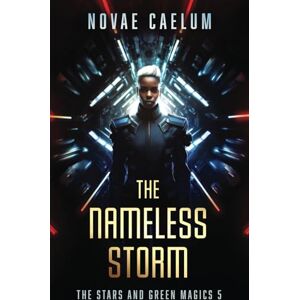 Caelum, Novae The Nameless Storm: 5 (The Stars and Green Magics) Caelum, Novae The Nameless Storm: 5 (The Stars and Green Magics)