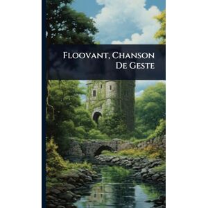 Anonymous Floovant, Chanson De Geste Anonymous Floovant, Chanson De Geste