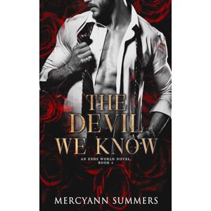 Summers, MercyAnn The Devil We Know: An Ends World Novel, Book 4 Summers, MercyAnn The Devil We Know: An Ends World Novel, Book 4