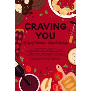 Umphress, Courtney Craving You: A Spicy Valentine's Day Anthology (&You Anthologies) Umphress, Courtney Craving You: A Spicy Valentine's Day Anthology (&You Anthologies)