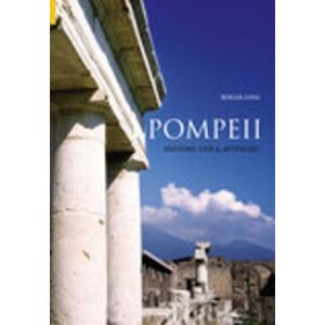 Ling, Roger Pompeii: History, Life & Afterlife Ling, Roger Pompeii: History, Life & Afterlife