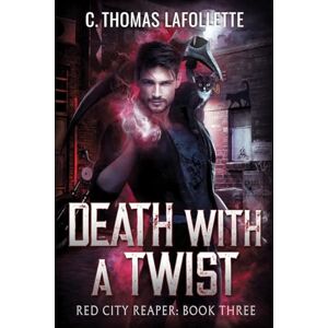 Lafollette, C. Thomas Death With A Twist (Red City Reaper) Lafollette, C. Thomas Death With A Twist (Red City Reaper)