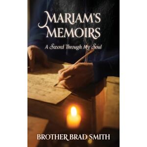 Smith, Bradley Mariam's Memoirs: A Sword Through My Soul Smith, Bradley Mariam's Memoirs: A Sword Through My Soul