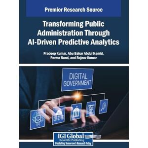 Transforming Public Administration Through AI-Driven Predictive Analytics Transforming Public Administration Through AI-Driven Predictive Analytics