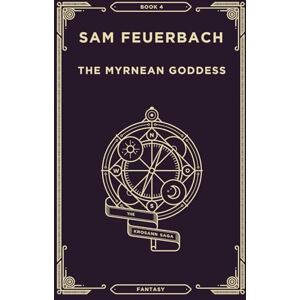 Feuerbach, Sam The Myrnean Goddess: The Krosann Saga Feuerbach, Sam The Myrnean Goddess: The Krosann Saga