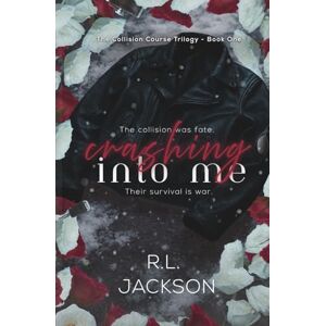 Jackson Crashing Into Me: 1 (The Collision Course Trilogy) Jackson Crashing Into Me: 1 (The Collision Course Trilogy)