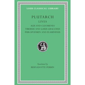 Plutarch, Plutarch Lives, Volume X: Agis and Cleomenes. Tiberius and Gaius Gracchus. Philopoemen and Flamininus (Loeb Classical Library 102) Plutarch, Plutarch Lives, Volume X: Agis and Cleomenes. Tiberius and Gaius Gracchus. Philopoemen and Flamininus (Loeb Classical Library 102)
