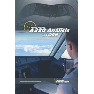 Conforti, Capt Facundo A320 Análisis del QRH: Guía de estudio para pilotos Conforti, Capt Facundo A320 Análisis del QRH: Guía de estudio para pilotos
