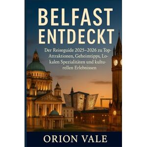 Orion Belfast Entdeckt: Der Reiseguide 2025–2026 zu Top-Attraktionen, Geheimtipps, Lokalen Spezialitäten und kulturellen Erlebnissen Orion Belfast Entdeckt: Der Reiseguide 2025–2026 zu Top-Attraktionen, Geheimtipps, Lokalen Spezialitäten und kulturellen Erlebnissen