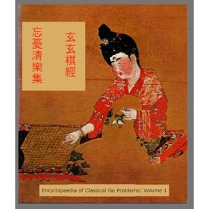 Fairbairn, John Encyclopaedia of Classical Go Problems: Volume 1 Fairbairn, John Encyclopaedia of Classical Go Problems: Volume 1