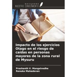 V. Mangalvedhe, Prashanth Impacto de los ejercicios Otago en el riesgo de caídas en personas mayores de la zona rural de Mysuru V. Mangalvedhe, Prashanth Impacto de los ejercicios Otago en el riesgo de caídas en personas mayores de la zona rural de Mysuru