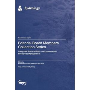 Editorial Board Members' Collection Series: Integrated Surface Water and Groundwater Resources Management Editorial Board Members' Collection Series: Integrated Surface Water and Groundwater Resources Management