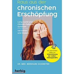 Dickreiter, Bernhard Raus aus der chronischen Erschöpfung: Long Covid und das Chronic Fatigue Syndrom verstehen und lindern; Mit vielen praktischen Tipps zur Unterstützung der Selbstheilungskräfte Dickreiter, Bernhard Raus aus der chronischen Erschöpfung: Long Covid und das Chronic Fatigue Syndrom verstehen und lindern; Mit vielen praktischen Tipps zur Unterstützung der Selbstheilungskräfte