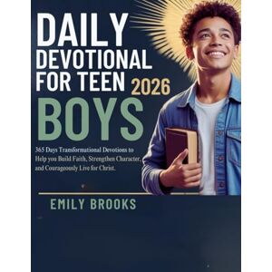 BROOKS, EMILY DAILY DEVOTIONAL FOR TEEN BOYS 2026: 365 Days transformational Devotions to Help You Build Faith, Strengthen Character, and Courageously Live for ... FOR DAILY GROWTH IN ENGLISH AND GERMAN) BROOKS, EMILY DAILY DEVOTIONAL FOR TEEN BOYS 2026: 365 Days transformational Devotions to Help You Build Faith, Strengthen Character, and Courageously Live for ... FOR DAILY GROWTH IN ENGLISH AND GERMAN)