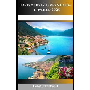 Jefferson, Emma Lakes of Italy: como and garda unveiled 2025 Jefferson, Emma Lakes of Italy: como and garda unveiled 2025